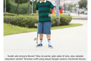 Sesuaikan Outfit dengan Mood Liburanmu